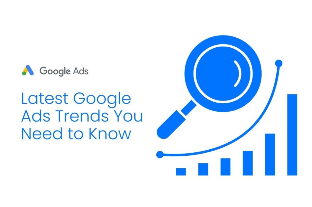 Top Google Ads Trends You Need to Know in 2024